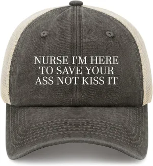 Nurse I'm Here to Save Your Ass Not Kiss It Trucker Hat Women Funny Mesh Cap for Summer